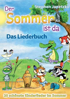 Der Sommer ist da - 20 schönste Kinderlieder im Sommer (eBook, PDF) - Janetzko, Stephen