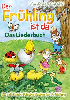 Der Frühling ist da - 20 schönste Kinderlieder im Frühling (eBook, PDF) - Janetzko, Stephen