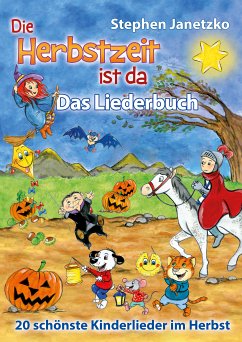 Die Herbstzeit ist da - 20 schönste Kinderlieder im Herbst (eBook, PDF) - Janetzko, Stephen