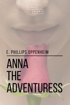 Anna the Adventuress (eBook, ePUB) - Blake, Sheba; Oppenheim, E. Phillips