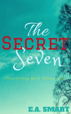 Cover The Secret Seven: Manifesting Your Dream Life (eBook, ePUB)
