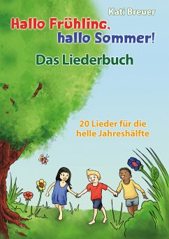 Hallo Frühling, hallo Sommer! 20 Lieder für die helle Jahreshälfte (eBook, PDF) - Breuer, Kati