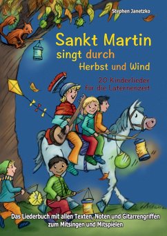 Sankt Martin SINGT durch HERBST und Wind - 20 Kinderlieder für die Laternenzeit (eBook, PDF) - Janetzko, Stephen