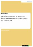 Mitarbeitermotivation im öffentlichen Dienst. Problemfelder und Möglichkeiten zur Optimierung (eBook, PDF)