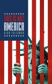 This Is Not America (eBook, ePUB)