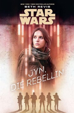 Star Wars: Jyn, die Rebellin (eBook, ePUB) - Revis, Beth