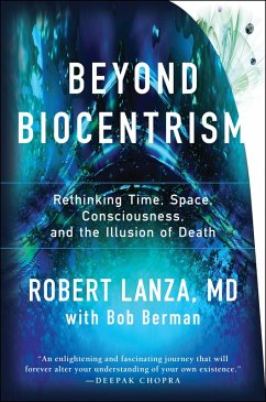 Beyond Biocentrism (eBook, ePUB) - Lanza, Robert; Berman, Bob