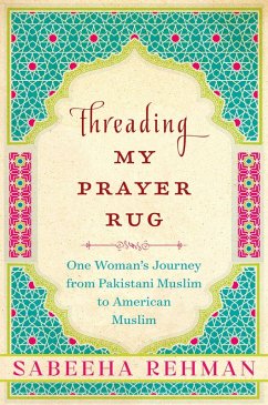 Threading My Prayer Rug (eBook, ePUB) - Rehman, Sabeeha