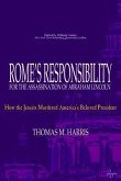 Rome's Responsibility for the Assassination of Abraham Lincoln (eBook, ePUB) Rome's Responsibility for the Assassination of Abraham Lincoln (eBook, ePUB)