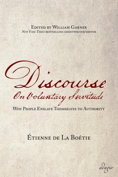 Discourse on Voluntary Servitude (eBook, ePUB) - de La Boetie, Etienne