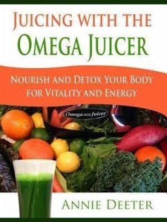 Juicing with the Omega Juicer (eBook, ePUB) Cover Juicing with the Omega Juicer (eBook, ePUB)