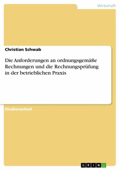 Die Anforderungen an ordnungsgemäße Rechnungen und die Rechnungsprüfung in der betrieblichen Praxis (eBook, ePUB) - Schwab, Christian