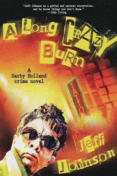 A Long Crazy Burn (eBook, ePUB) - Johnson, Jeff
