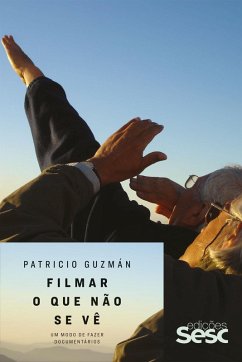 Filmar o que não se vê (eBook, ePUB) - Guzmán, Patricio