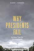 Why Presidents Fail And How They Can Succeed Again (eBook, ePUB) Why Presidents Fail And How They Can Succeed Again (eBook, ePUB)