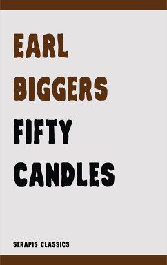 Fifty Candles (Serapis Classics) (eBook, ePUB) - Biggers, Earl