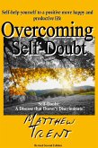 Overcoming Self-Doubt Self-help Yourself to a Positive More Happy and Productive Life (Self Help 101, #1) (eBook, ePUB)