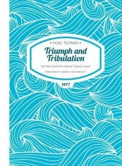 Triumph and Tribulation Paperback - Tilman, Major H. W., CBE, DSO, MC, Bar