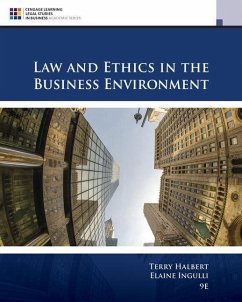 Law and Ethics in the Business Environment - Halbert, Terry; Ingulli, Elaine