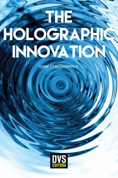 The Holographic Innovation (eBook, ePUB) - Bezerra, Charles