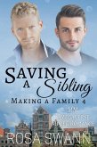 Saving a Sibling: MM Omegaverse Mpreg Romance (Making a Family, #4) (eBook, ePUB)