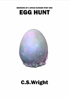 Egg Hunt (Memoirs of a Space Ranger, #1) (eBook, ePUB) - Wright, C. S.