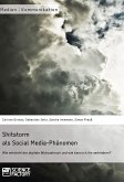 Shitstorm als Social Media-Phänomen. Wie entsteht der digitale Wutausbruch und wie kann ich ihn verhindern? (eBook, PDF)