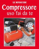 Compressore uso fai da te (fixed-layout eBook, ePUB)