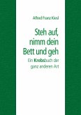 Steh auf, nimm dein Bett und geh Steh auf, nimm dein Bett und geh