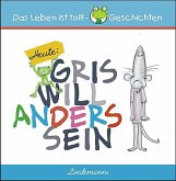 Gris will anders sein Gris will anders sein
