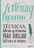 Lettering creativo : técnicas, ideas y trucos para dibujar letras a mano