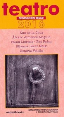 Teatro TR : promoción RESAD 2016 - Cruz, Xus de la . . . [et al.; Llorens, Paula
