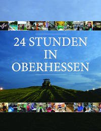 24 Stunden in Oberhessen - Matle, Andreas