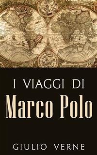 I Viaggi di Marco Polo (eBook, ePUB) - Verne, Giulio