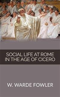 Social life at Rome in the Age of Cicero (eBook, ePUB) - Warde Fowler, W.