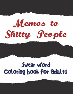 Memos to Shitty People - Adult Coloring Books; Coloring Books for Adults; Adult Colouring Books