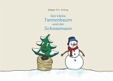 Der kleine Tannenbaum und der Schneemann Der kleine Tannenbaum und der Schneemann