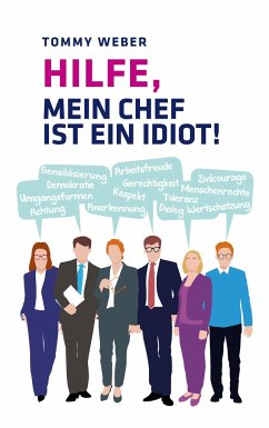 Hilfe, mein Chef ist ein Idiot! - Weber, Tommy