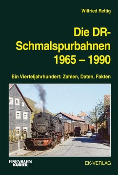 Die DR-Schmalspurbahnen 1965-1990 - Rettig, Wilfried