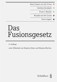 Das Fusionsgesetz - von der Crone, Hans Caspar; Gersbach, Andreas; Kessler, Franz J; von der Crone, Brigitte; Ingber, Karin