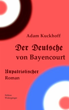 Der Deutsche von Bayencourt - Kuckhoff, Adam