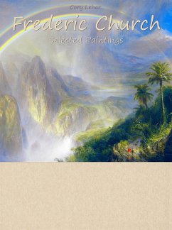 Frederic Church: Selected Paintings (Colour Plates) (eBook, ePUB) - Lehar, Cory