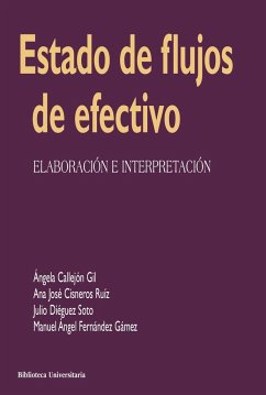 Estado de flujos de efectivo : elaboración e interpretación - Diéguez Soto, Julio . . . [et al.; Callejón Gil, Ángela . . . [et al.; Fernández Gámez, Manuel Ángel