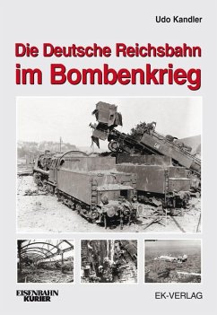 Die Deutsche Reichsbahn im Bombenkrieg - Kandler, Udo;Rampp, Brian