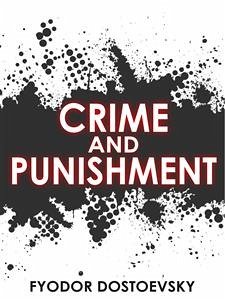 Crime and Punishment (eBook, ePUB) - Dostoyevsky, Fyodor