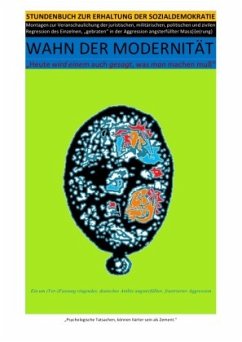 STUNDENBUCH ZUR ERHALTUNG DER SOZIALDEMOKRATIE - WAHN DER MODERNITÄT - Soul Constitution;Faust, C. M.