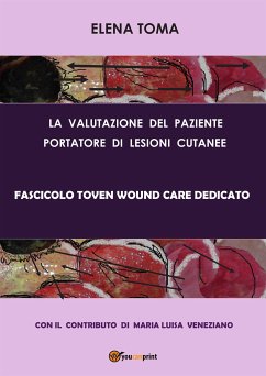 La valutazione del paziente portatore di lesioni cutanee - Fascicolo Toven (eBook, PDF) - Toma, Elena