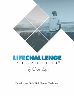 Die Life Challenge Strategie® - Ley, Chris