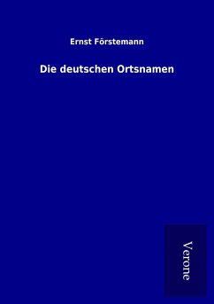 Die deutschen Ortsnamen - Förstemann, Ernst