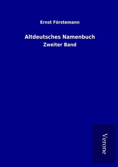 Altdeutsches Namenbuch - Förstemann, Ernst